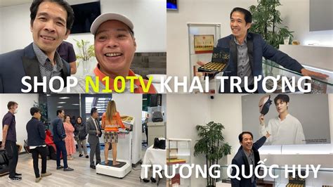 Shop N10Tv Trương Quốc Huy Tại Little Saigon .